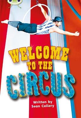 Book cover for Bug Club Guided Non Fiction Year Two Turquoise Welcome to the Circus