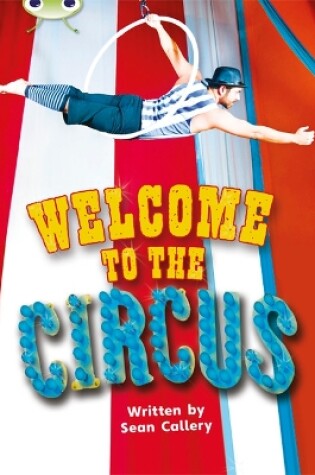 Cover of Bug Club Guided Non Fiction Year Two Turquoise Welcome to the Circus