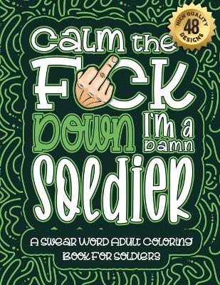 Book cover for Calm The F*ck Down I'm a soldier