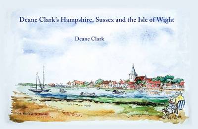 Book cover for Deane Clark's Hampshire,  Sussex and the Isle of Wight