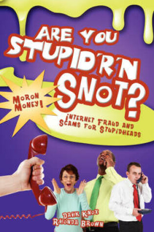 Cover of Are You Stupid'r 'n Snot?