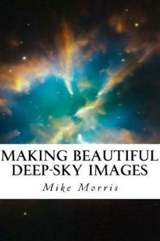 Cover of Making Beautiful Deep-Sky Images