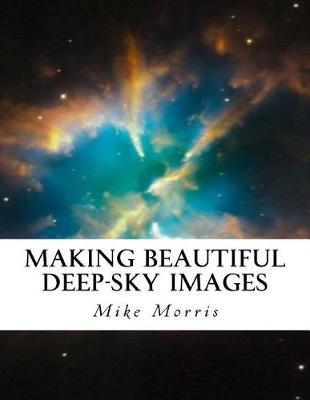 Book cover for Making Beautiful Deep-Sky Images