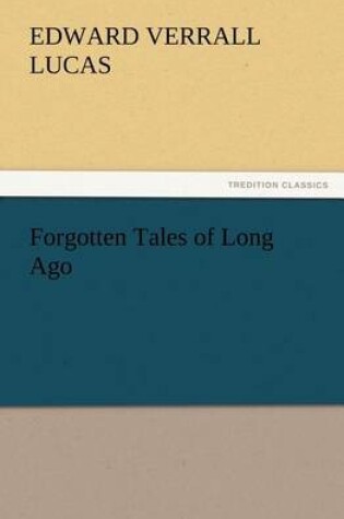Cover of Forgotten Tales of Long Ago