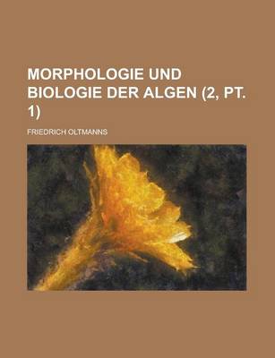 Book cover for Morphologie Und Biologie Der Algen (2, PT. 1 )