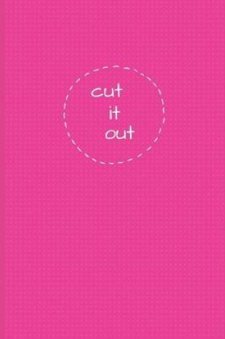 Cover of Cut It Out