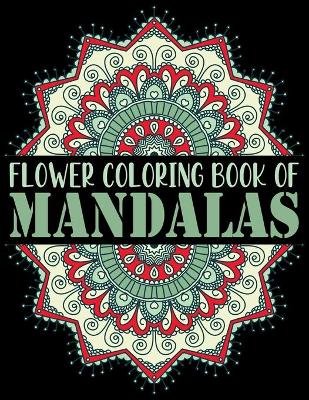 Cover of Flower Coloring Book of Mandalas