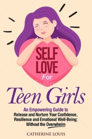 Cover of Self Love for Teen Girls