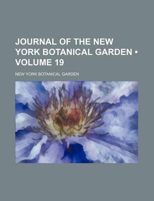 Book cover for Journal of the New York Botanical Garden (Volume 19)