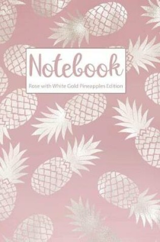 Cover of Notebook Rose with White Gold Pineapples Edition