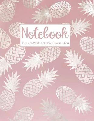 Book cover for Notebook Rose with White Gold Pineapples Edition