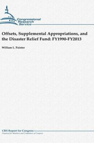 Cover of Offsets, Supplemental Appropriations, and the Disaster Relief Fund