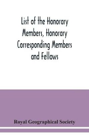 Cover of List of the Honorary Members, Honorary Corresponding Members and Fellows