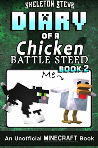 Cover of Diary of a Minecraft Chicken Jockey BATTLE STEED - Book 2