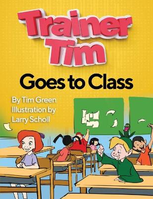 Book cover for Trainer Tim's Goes to Class