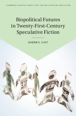 Book cover for Biopolitical Futures in Twenty-First-Century Speculative Fiction