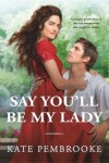 Book cover for Say You'll Be My Lady