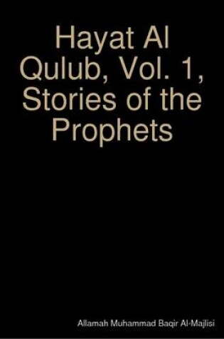 Cover of Hayat Al Qulub, Vol. 1, Stories of the Prophets