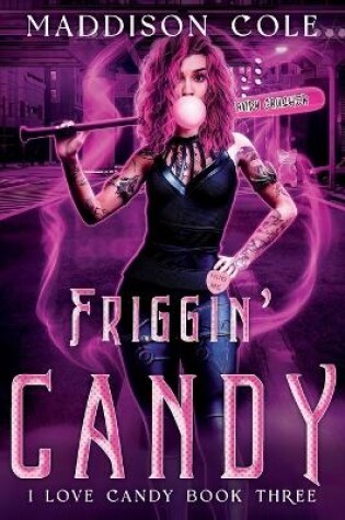 Cover of Friggin' Candy