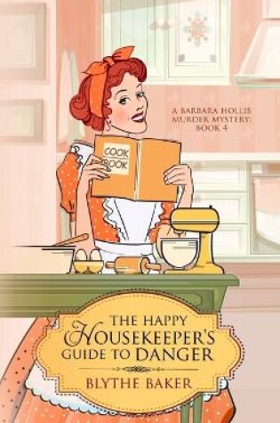 Cover of The Happy Housekeeper's Guide To Danger