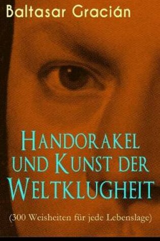 Cover of Handorakel und Kunst der Weltklugheit (300 Weisheiten fur jede Lebenslage)