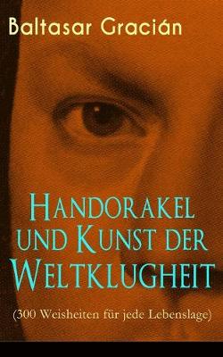 Book cover for Handorakel und Kunst der Weltklugheit (300 Weisheiten fur jede Lebenslage)