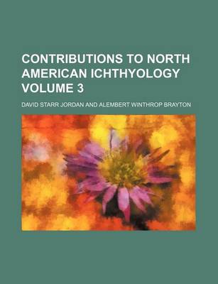 Book cover for Contributions to North American Ichthyology Volume 3