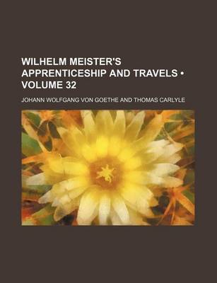 Book cover for Wilhelm Meister's Apprenticeship and Travels (Volume 32)