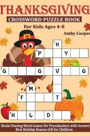 Cover of Thanksgiving Crossword Puzzle Book For Kids Ages 4-8