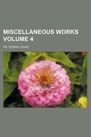 Cover of Miscellaneous Works Volume 4