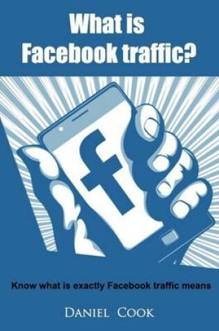 Cover of What Is Facebook Traffic?