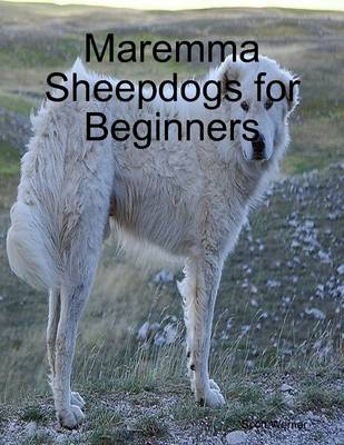 Book cover for Maremma Sheepdogs for Beginners