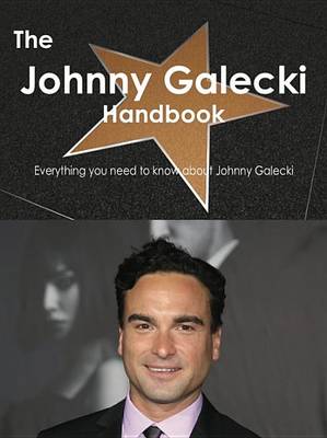 Book cover for The Johnny Galecki Handbook - Everything You Need to Know about Johnny Galecki