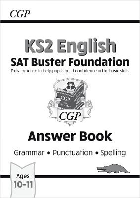 Book cover for KS2 English SAT Buster Foundation: Grammar, Punctuation & Spelling Answer Book (2025 tests)