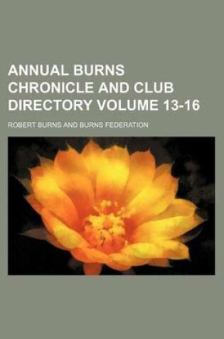 Cover of Annual Burns Chronicle and Club Directory Volume 13-16