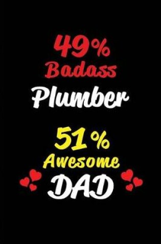 Cover of 49% Badass Plumber 51% Awesome Dad