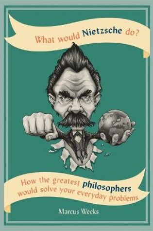 Cover of What Would Nietzsche Do?
