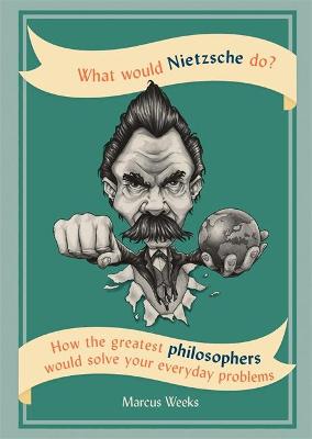 Book cover for What Would Nietzsche Do?