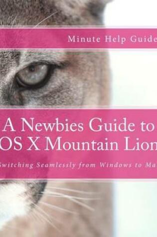 Cover of A Newbies Guide to OS X Mountain Lion