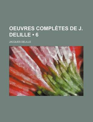 Book cover for Oeuvres Completes de J. Delille (6)