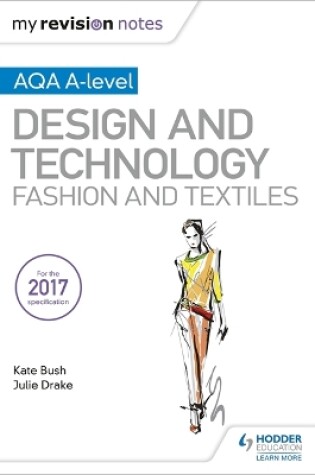 Cover of My Revision Notes: AQA A-Level Design and Technology: Fashion and Textiles