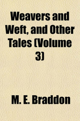 Cover of Weavers and Weft, and Other Tales (Volume 3)