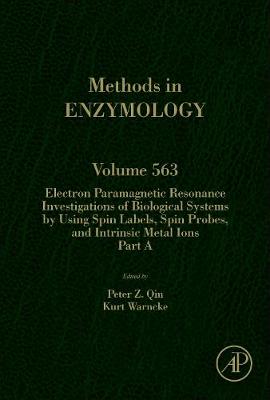 Cover of Electron Paramagnetic Resonance Investigations of Biological Systems by Using Spin Labels, Spin Probes, and Intrinsic Metal Ions Part A