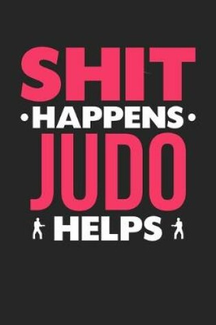 Cover of Shit Happens Judo Helps