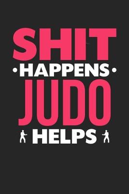 Book cover for Shit Happens Judo Helps