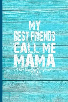 Book cover for My Best Friends Call Me Mama