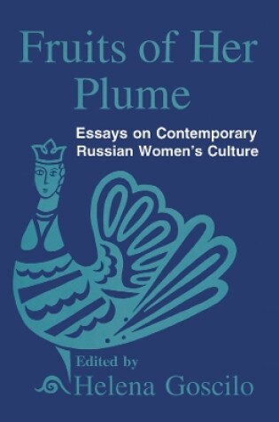 Cover of Fruits of Her Plume: Essays on Contemporary Russian Women's Culture