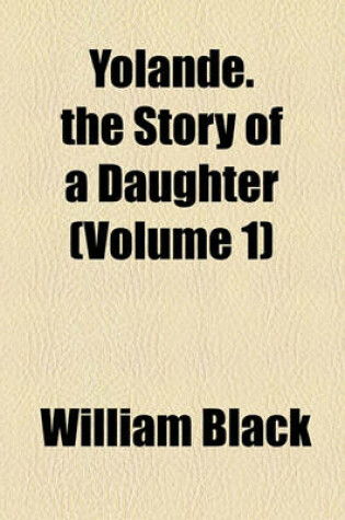 Cover of Yolande. the Story of a Daughter (Volume 1)