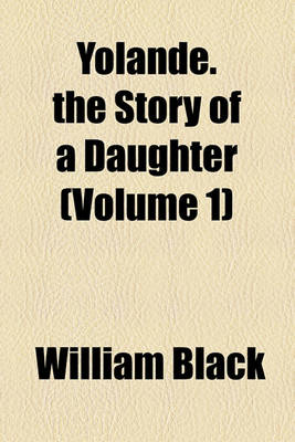 Book cover for Yolande. the Story of a Daughter (Volume 1)