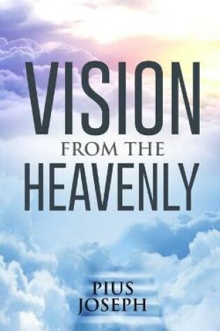 Cover of Vision From The Heavenly